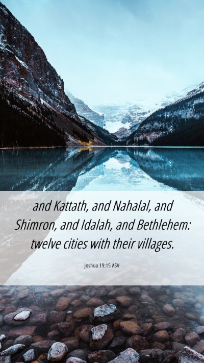 Picture 06 - Joshua 19:15 ASV Mobile Phone Wallpaper - and Kattath, and Nahalal, and Shimron, and - Mobile Bible Verse Wallpaper