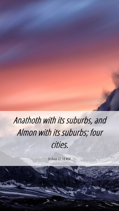 Picture 06 - Joshua 21:18 ASV Mobile Phone Wallpaper - Anathoth with its suburbs, and Almon with its - Mobile Bible Verse Wallpaper