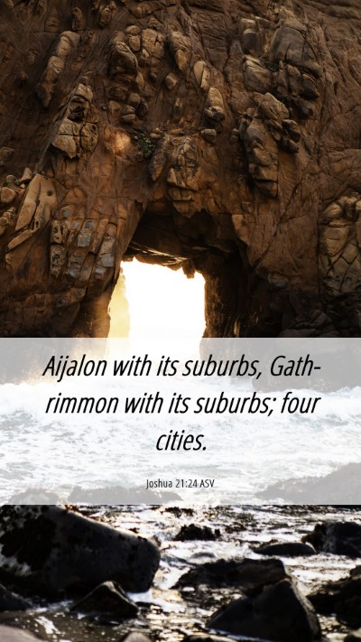 Picture 06 - Joshua 21:24 ASV Mobile Phone Wallpaper - Aijalon with its suburbs, Gath-rimmon with its - Mobile Bible Verse Wallpaper