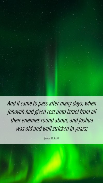 Picture 06 - Joshua 23:1 ASV Mobile Phone Wallpaper - And it came to pass after many days, when Jehovah - Mobile Bible Verse Wallpaper