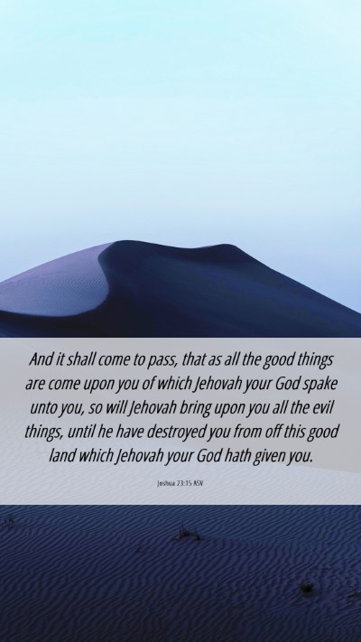 Picture 06 - Joshua 23:15 ASV Mobile Phone Wallpaper - And it shall come to pass, that as all the good - Mobile Bible Verse Wallpaper