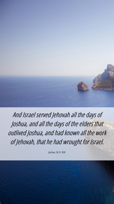 Picture 06 - Joshua 24:31 ASV Mobile Phone Wallpaper - And Israel served Jehovah all the days of Joshua, - Mobile Bible Verse Wallpaper