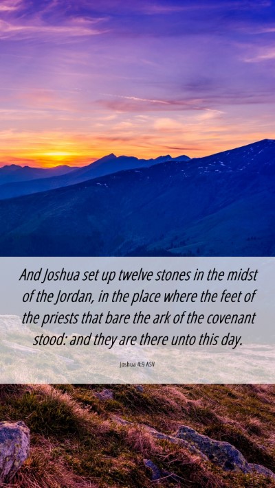 Picture 06 - Joshua 4:9 ASV Mobile Phone Wallpaper - And Joshua set up twelve stones in the midst of - Mobile Bible Verse Wallpaper