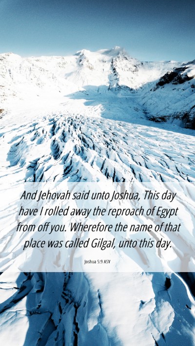 Picture 06 - Joshua 5:9 ASV Mobile Phone Wallpaper - And Jehovah said unto Joshua, This day have I - Mobile Bible Verse Wallpaper