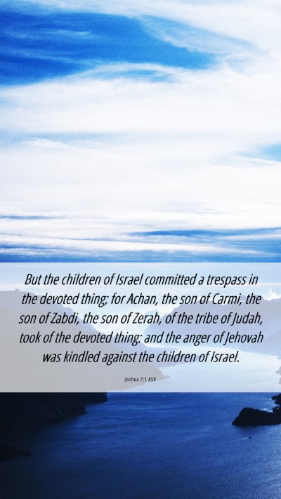 Picture 06 - Joshua 7:1 ASV Mobile Phone Wallpaper - But the children of Israel committed a trespass - Mobile Bible Verse Wallpaper