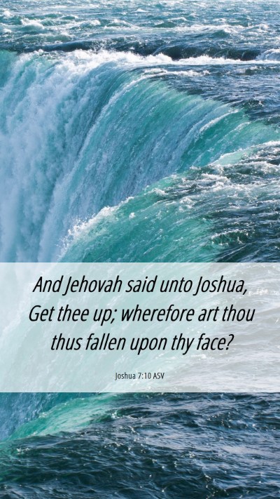 Picture 06 - Joshua 7:10 ASV Mobile Phone Wallpaper - And Jehovah said unto Joshua, Get thee up; - Mobile Bible Verse Wallpaper