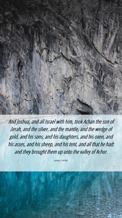 Picture 06 - Joshua 7:24 ASV Mobile Phone Wallpaper - And Joshua, and all Israel with him, took Achan - Mobile Bible Verse Wallpaper