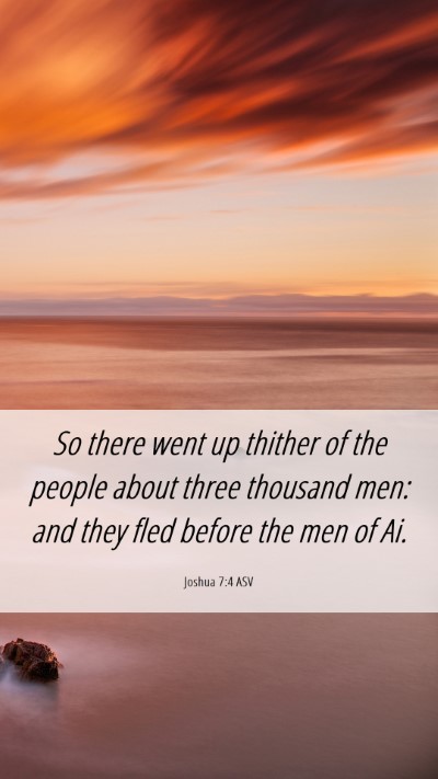 Picture 06 - Joshua 7:4 ASV Mobile Phone Wallpaper - So there went up thither of the people about - Mobile Bible Verse Wallpaper