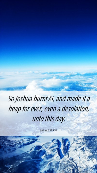 Picture 06 - Joshua 8:28 ASV Mobile Phone Wallpaper - So Joshua burnt Ai, and made it a heap for ever, - Mobile Bible Verse Wallpaper
