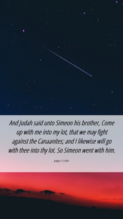 Picture 06 - Judges 1:3 ASV Mobile Phone Wallpaper - And Judah said unto Simeon his brother, Come up - Mobile Bible Verse Wallpaper