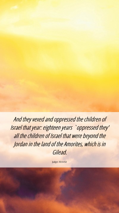 Picture 06 - Judges 10:8 ASV Mobile Phone Wallpaper - And they vexed and oppressed the children of - Mobile Bible Verse Wallpaper