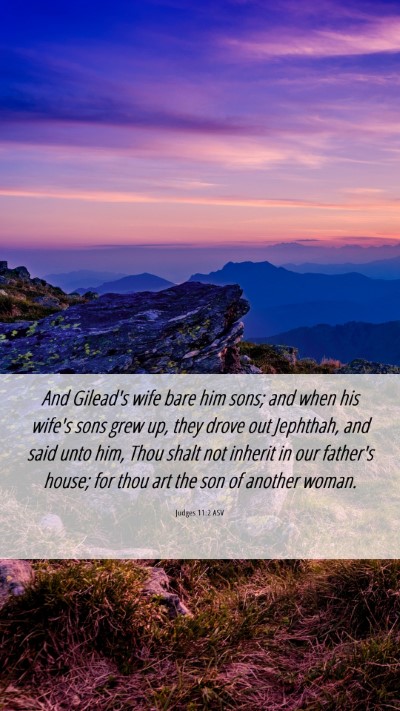 Picture 06 - Judges 11:2 ASV Mobile Phone Wallpaper - And Gilead's wife bare him sons; and when his - Mobile Bible Verse Wallpaper