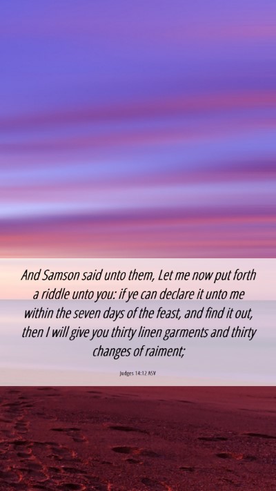 Picture 06 - Judges 14:12 ASV Mobile Phone Wallpaper - And Samson said unto them, Let me now put forth a - Mobile Bible Verse Wallpaper
