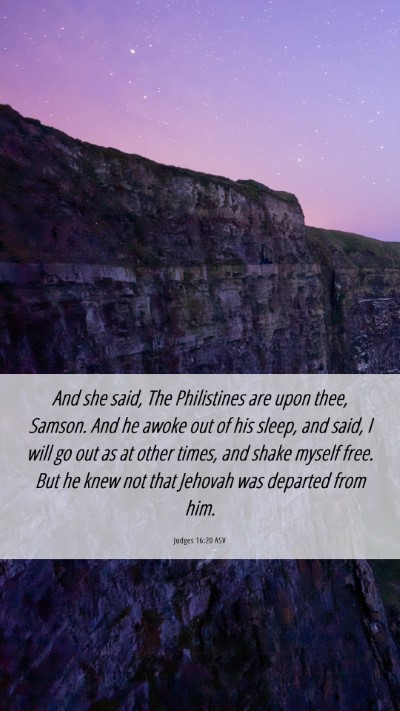 Picture 06 - Judges 16:20 ASV Mobile Phone Wallpaper - And she said, The Philistines are upon thee, - Mobile Bible Verse Wallpaper