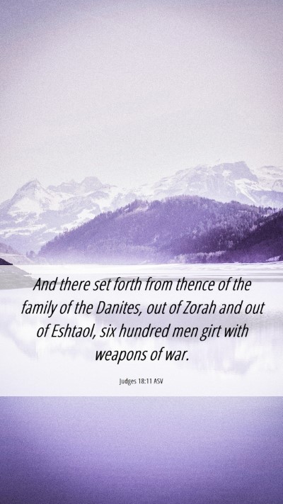 Picture 06 - Judges 18:11 ASV Mobile Phone Wallpaper - And there set forth from thence of the family of - Mobile Bible Verse Wallpaper