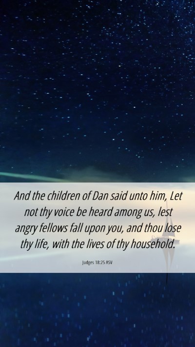 Picture 06 - Judges 18:25 ASV Mobile Phone Wallpaper - And the children of Dan said unto him, Let not - Mobile Bible Verse Wallpaper