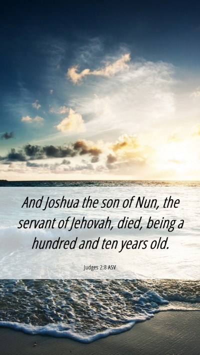 Picture 06 - Judges 2:8 ASV Mobile Phone Wallpaper - And Joshua the son of Nun, the servant of - Mobile Bible Verse Wallpaper