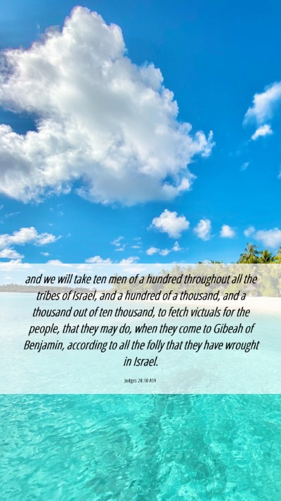 Picture 06 - Judges 20:10 ASV Mobile Phone Wallpaper - and we will take ten men of a hundred throughout - Mobile Bible Verse Wallpaper