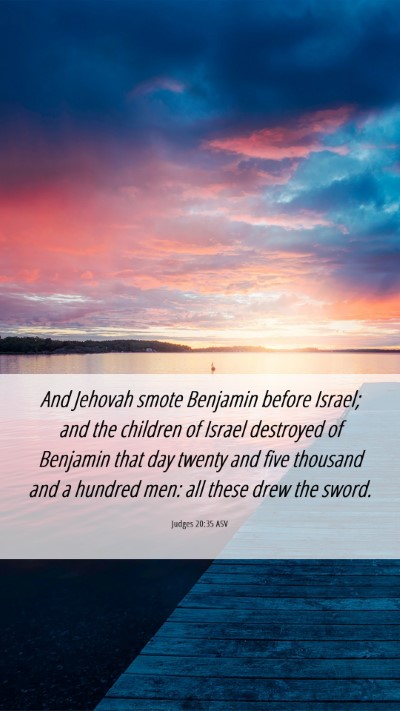 Picture 06 - Judges 20:35 ASV Mobile Phone Wallpaper - And Jehovah smote Benjamin before Israel; and the - Mobile Bible Verse Wallpaper