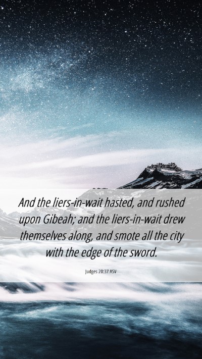 Picture 06 - Judges 20:37 ASV Mobile Phone Wallpaper - And the liers-in-wait hasted, and rushed upon - Mobile Bible Verse Wallpaper