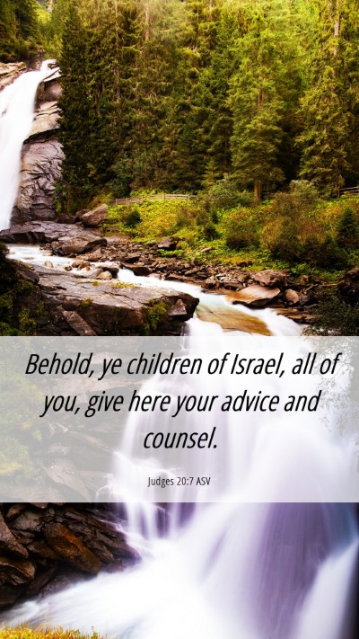 Picture 06 - Judges 20:7 ASV Mobile Phone Wallpaper - Behold, ye children of Israel, all of you, give - Mobile Bible Verse Wallpaper
