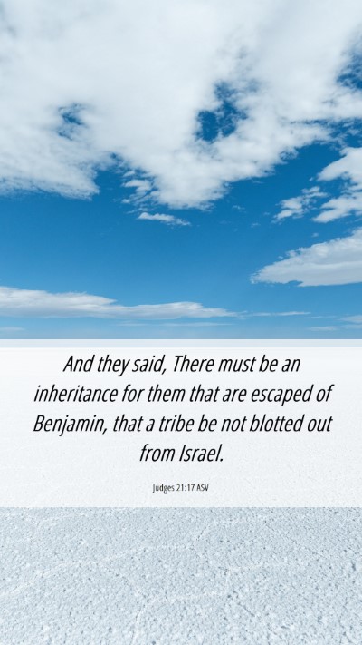 Picture 06 - Judges 21:17 ASV Mobile Phone Wallpaper - And they said, There must be an inheritance for - Mobile Bible Verse Wallpaper