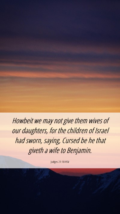 Picture 06 - Judges 21:18 ASV Mobile Phone Wallpaper - Howbeit we may not give them wives of our - Mobile Bible Verse Wallpaper