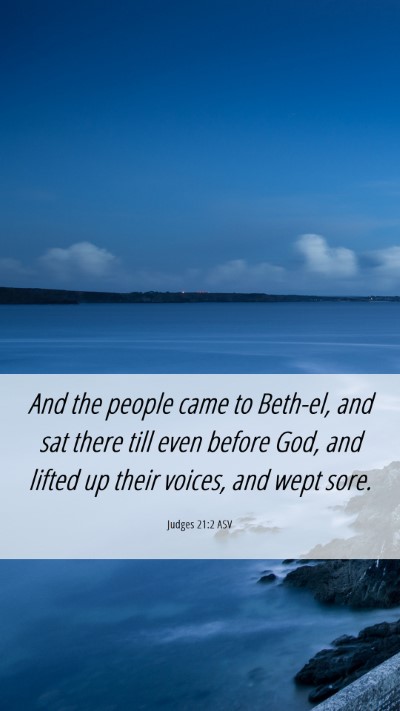 Picture 06 - Judges 21:2 ASV Mobile Phone Wallpaper - And the people came to Beth-el, and sat there - Mobile Bible Verse Wallpaper