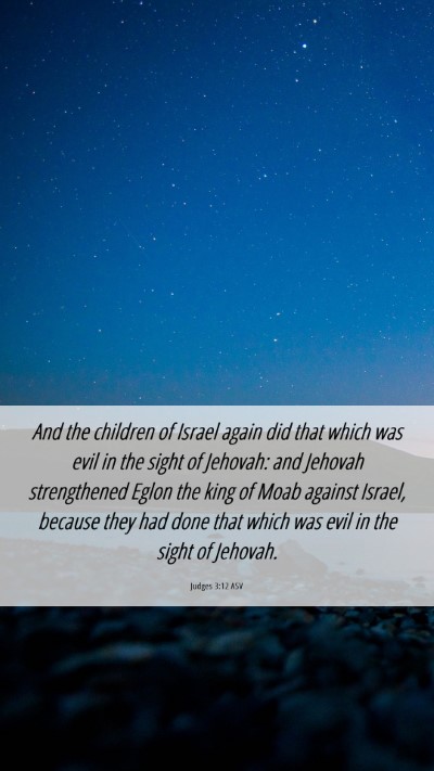 Picture 06 - Judges 3:12 ASV Mobile Phone Wallpaper - And the children of Israel again did that which - Mobile Bible Verse Wallpaper