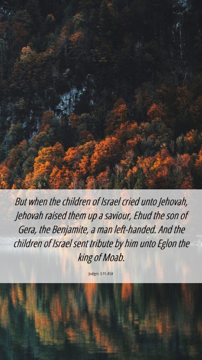 Picture 06 - Judges 3:15 ASV Mobile Phone Wallpaper - But when the children of Israel cried unto - Mobile Bible Verse Wallpaper