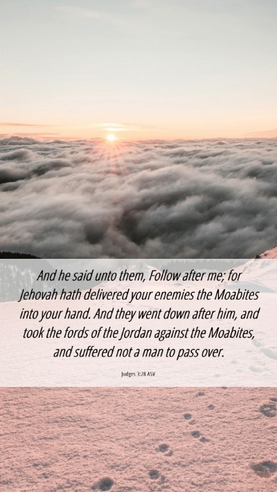 Picture 06 - Judges 3:28 ASV Mobile Phone Wallpaper - And he said unto them, Follow after me; for - Mobile Bible Verse Wallpaper