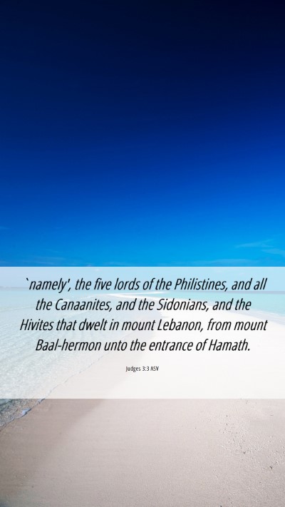 Picture 06 - Judges 3:3 ASV Mobile Phone Wallpaper - `namely', the five lords of the Philistines, and - Mobile Bible Verse Wallpaper