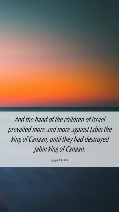 Picture 06 - Judges 4:24 ASV Mobile Phone Wallpaper - And the hand of the children of Israel prevailed - Mobile Bible Verse Wallpaper