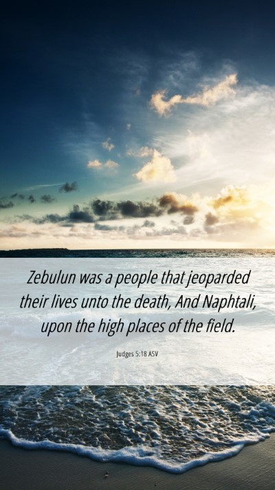 Picture 06 - Judges 5:18 ASV Mobile Phone Wallpaper - Zebulun was a people that jeoparded their lives - Mobile Bible Verse Wallpaper