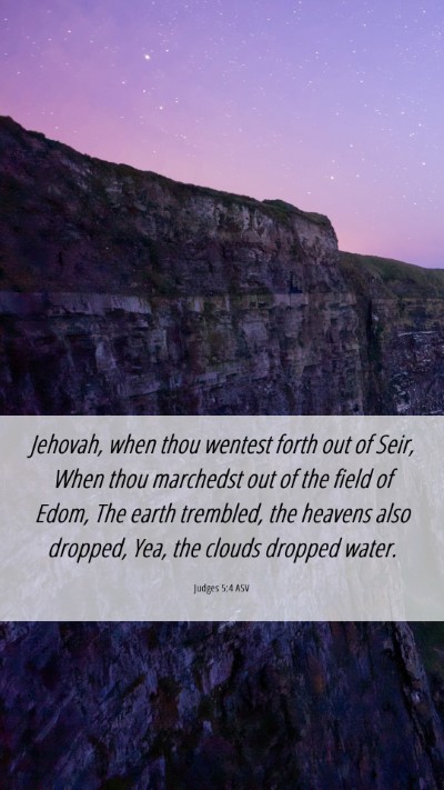 Picture 06 - Judges 5:4 ASV Mobile Phone Wallpaper - Jehovah, when thou wentest forth out of Seir, - Mobile Bible Verse Wallpaper