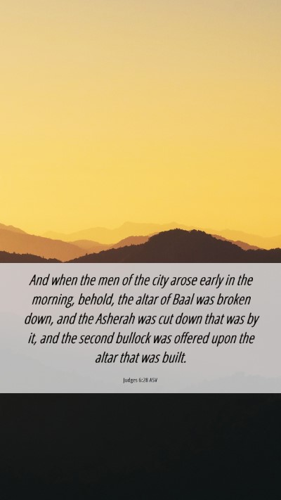 Picture 06 - Judges 6:28 ASV Mobile Phone Wallpaper - And when the men of the city arose early in the - Mobile Bible Verse Wallpaper
