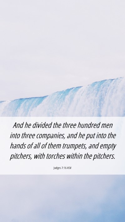 Picture 06 - Judges 7:16 ASV Mobile Phone Wallpaper - And he divided the three hundred men into three - Mobile Bible Verse Wallpaper