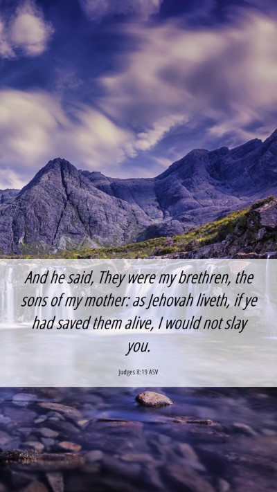 Picture 06 - Judges 8:19 ASV Mobile Phone Wallpaper - And he said, They were my brethren, the sons of - Mobile Bible Verse Wallpaper