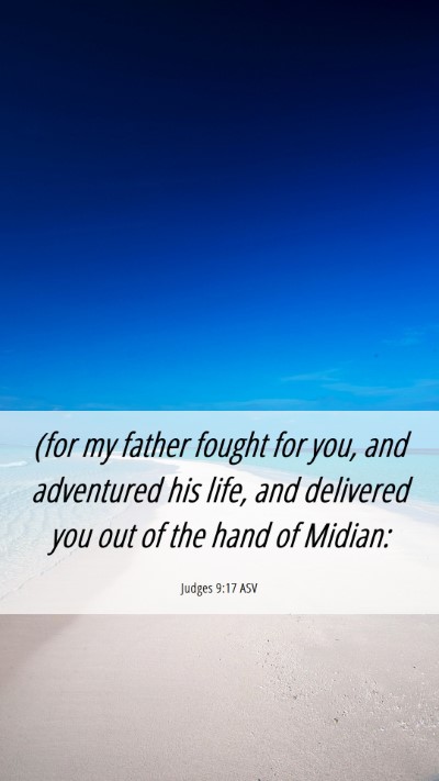 Picture 06 - Judges 9:17 ASV Mobile Phone Wallpaper - (for my father fought for you, and adventured his - Mobile Bible Verse Wallpaper