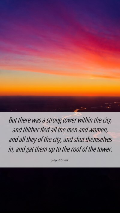 Picture 06 - Judges 9:51 ASV Mobile Phone Wallpaper - But there was a strong tower within the city, and - Mobile Bible Verse Wallpaper