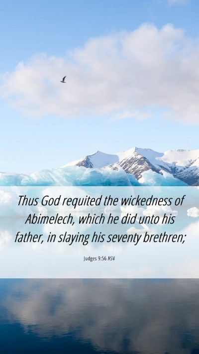 Picture 06 - Judges 9:56 ASV Mobile Phone Wallpaper - Thus God requited the wickedness of Abimelech, - Mobile Bible Verse Wallpaper