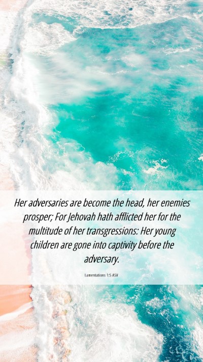 Picture 06 - Lamentations 1:5 ASV Mobile Phone Wallpaper - Her adversaries are become the head, her enemies - Mobile Bible Verse Wallpaper