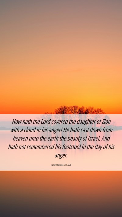 Picture 06 - Lamentations 2:1 ASV Mobile Phone Wallpaper - How hath the Lord covered the daughter of Zion - Mobile Bible Verse Wallpaper