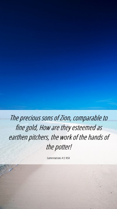 Picture 06 - Lamentations 4:2 ASV Mobile Phone Wallpaper - The precious sons of Zion, comparable to fine - Mobile Bible Verse Wallpaper