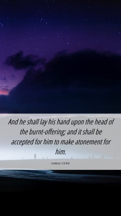 Picture 06 - Leviticus 1:4 ASV Mobile Phone Wallpaper - And he shall lay his hand upon the head of the - Mobile Bible Verse Wallpaper