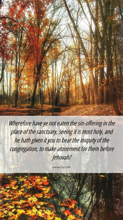 Picture 06 - Leviticus 10:17 ASV Mobile Phone Wallpaper - Wherefore have ye not eaten the sin-offering in - Mobile Bible Verse Wallpaper