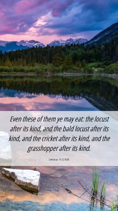 Picture 06 - Leviticus 11:22 ASV Mobile Phone Wallpaper - Even these of them ye may eat: the locust after - Mobile Bible Verse Wallpaper