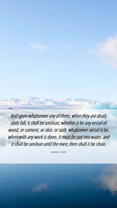 Picture 06 - Leviticus 11:32 ASV Mobile Phone Wallpaper - And upon whatsoever any of them, when they are - Mobile Bible Verse Wallpaper