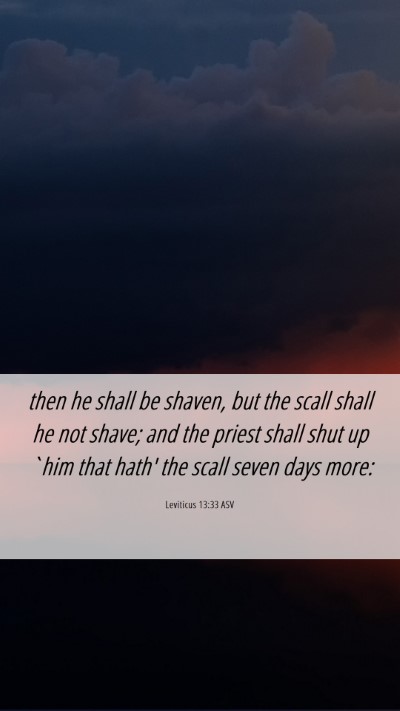 Picture 06 - Leviticus 13:33 ASV Mobile Phone Wallpaper - then he shall be shaven, but the scall shall he - Mobile Bible Verse Wallpaper