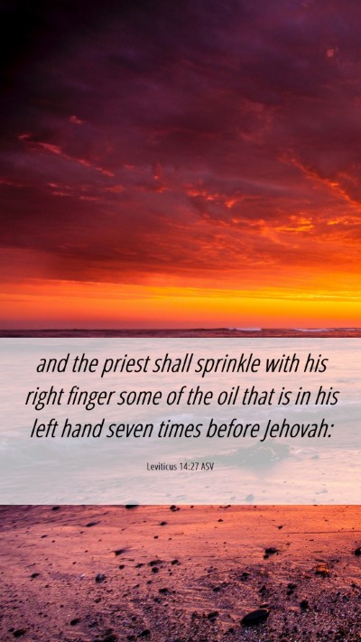 Picture 06 - Leviticus 14:27 ASV Mobile Phone Wallpaper - and the priest shall sprinkle with his right - Mobile Bible Verse Wallpaper
